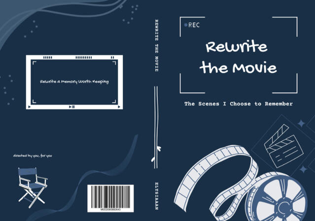Rewrite the Movie: The Scenes I Choose to Remember